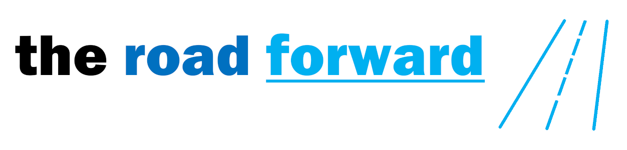 The Road Forward